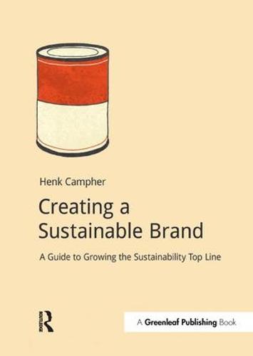 Creating a Sustainable Brand: A Guide to Growing the Sustainability Top Line - DoShorts (Paperback)