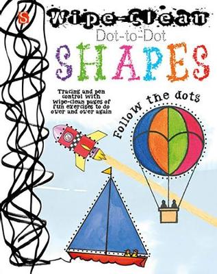 Dot-To-Dot Shapes: Follow the dots - Wipe-Clean (Paperback)