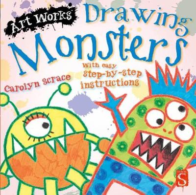Drawing Monsters: With easy step-by-step instructions - Art Works (Paperback)