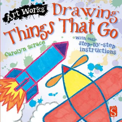 Drawing Things That Go: With easy step-by-step instructions - Art Works (Paperback)