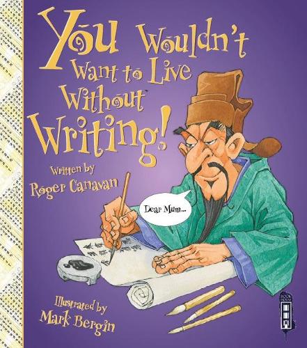You Wouldn't Want To Live Without Writing! - You Wouldn't Want to Live Without (Paperback)
