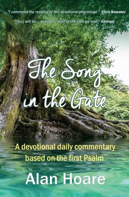 The Song in the Gate: A Devotional Daily Commentary Based on the First Psalm - Devotional 4 (Paperback)