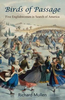 Birds of Passage: Five Englishwomen in Search of America (Paperback)