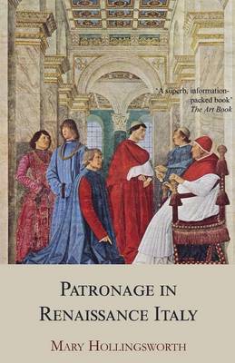 Patronage in Renaissance Italy: From 1400 to the Early Sixteenth Century (Paperback)