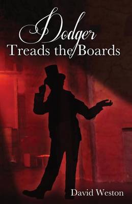 Dodger Treads the Boards: The Continuing Adventures of Jack Dawkins (1832 - 1834) (Paperback)