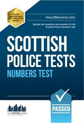 Scottish Police Numbers Tests: Standard Entrance Test (SET) Sample Test Questions and Answers for the Scottish Police Numbers Test - Testing Series (Paperback)