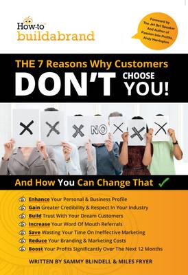 The 7 Reasons Why Customers Don't Choose You - How to Build a Brand 1 (Paperback)
