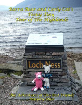 Barra Bear and Carly Cat's Teeny Tiny Tour of the Highlands: The Adventures of Two Best Friends (Paperback)