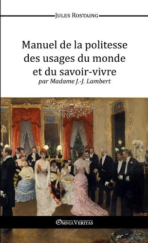 Manuel de la Politesse des Usages du Monde et du Savoir-Vivre (Paperback)
