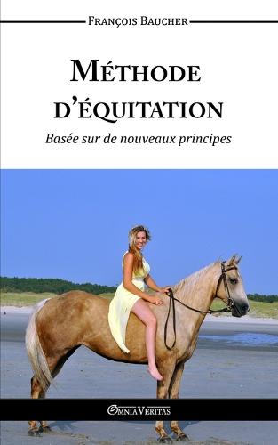 Methode D'Equitation Basee Sur Des Nouveaux Principes (Paperback)
