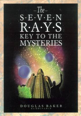 The Seven Rays: Key to the Mysteries (Paperback)