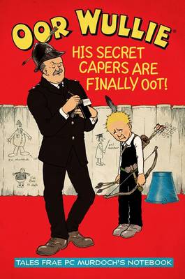 Oor Wullie's Secret Capers: Tales from PC Murdoch's Notebook (Paperback)