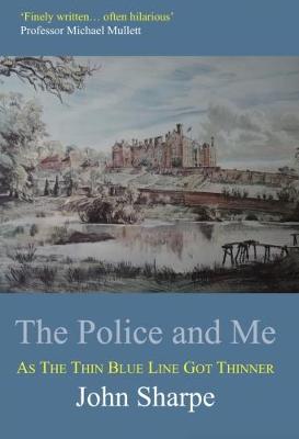The Police and Me: As the Thin Blue Line Got Thinner (Paperback)