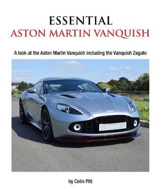 Essential Aston Martin Vanquish: A Look at the Aston Martin Vanquish including the Vanquish Zagato (Paperback)