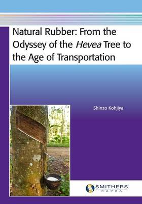 Natural Rubber: From the Odyssey of the Hevea Tree to the Age of Transportation (Paperback)
