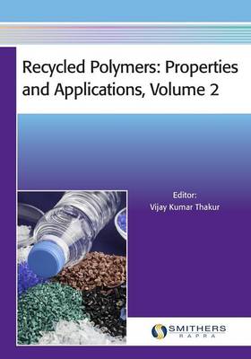 Recycled Polymers: Properties and Applications, Volume 2 (Paperback)