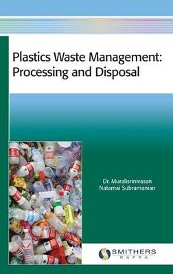 Plastics Waste Management: Processing and Disposal (Hardback)