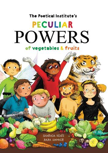 The Poetical Institute's Peculiar Powers of Vegetables and Fruit (Hardback)