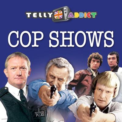 Telly Addict: Cop Shows (Hardback)