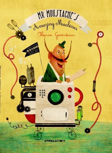 Mr Moustache's Amazing Machines (Hardback)