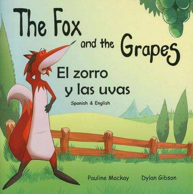 The Fox and the Grapes: El Zorro y Las Uvas (Paperback)