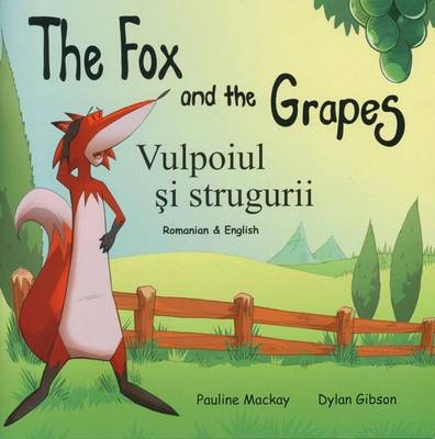 The Fox and the Grapes: Vulpoiul si Strugurii (Paperback)