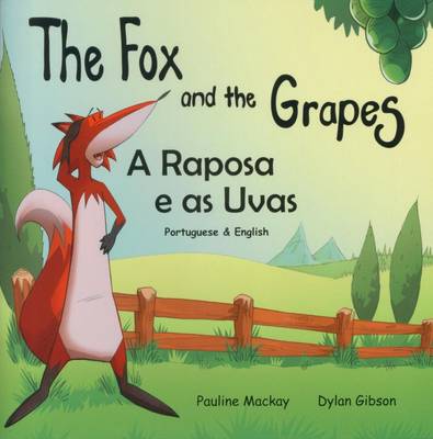 The Fox and the Grapes: A Raposa e as Uvas (Paperback)