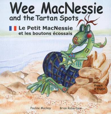 Wee MacNessie and the Tartan Spots: Le Petit MacNessie Et Les Boutons Ecossais - Wee MacNessie 3 (Paperback)