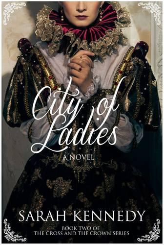 City of Ladies - The Cross and the Crown Series 2 (Hardback)