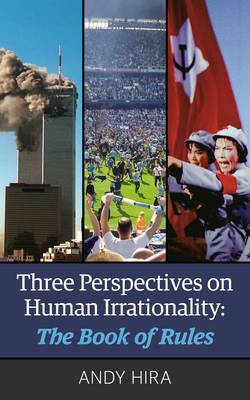 Three Perspectives on Human Irrationality: The Book of Rules (Paperback)