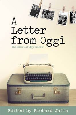 A Letter from Oggi: The Letters of Olga Franklin (Hardback)