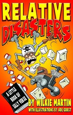 Relative Disasters: A Little Book of Silly Verse (Hardback)