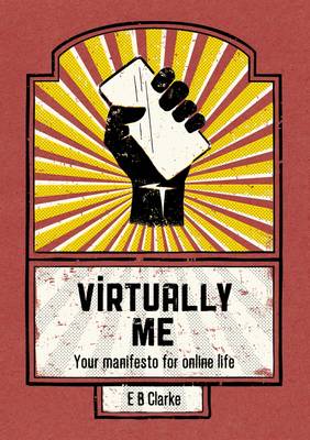 Virtually Me: Your Manifesto for Online Life (Paperback)