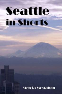 Seattle in Shorts (Paperback)