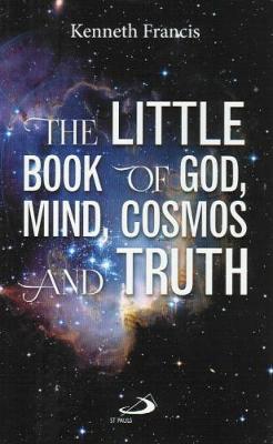 The Little Book of God, Mind, Cosmos and Truth (Paperback)