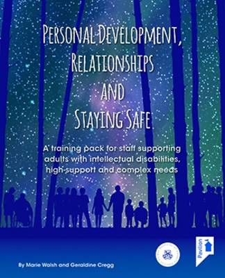 Personal Development, Relationships and Staying Safe: A Training Pack for Staff Supporting Adults with Intellectual Disabilities, High Support and Complex Needs (Hardback)