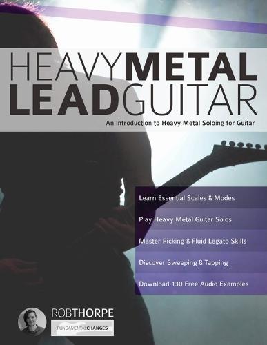 Heavy Metal Lead Guitar: An Introduction to Heavy Metal Soloing for Guitar - Learn Heavy Metal Guitar 2 (Paperback)