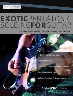 Exotic Pentatonic Soloing for Guitar: Creative Scales and Licks for the Inspired Lead Guitarist (Paperback)