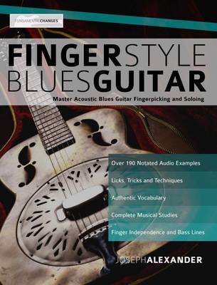 Fingerstyle Blues Guitar: Master Acoustic Blues Guitar Fingerpicking and Soloing (Paperback)