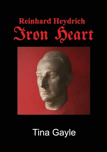 Reinhard Heydrich Iron Heart (Paperback)
