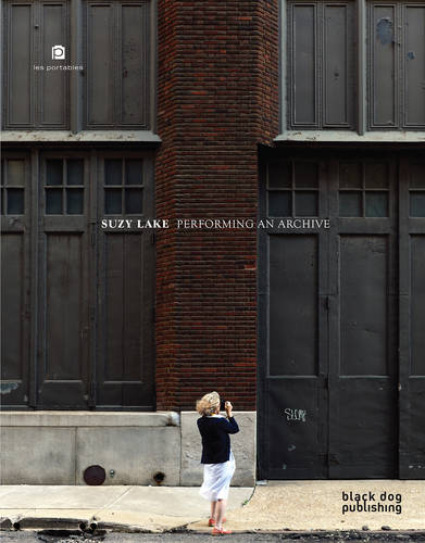 Suzy Lake: Performing an Archive (Hardback)