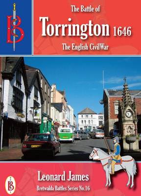 The Battle of Torrington - Bretwalda Battles 16 (Paperback)