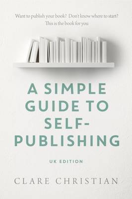 A Simple Guide to Self-Publishing (Paperback)