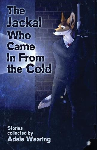 The Jackal Who Came in From the Cold (Paperback)