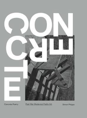 Concrete Poetry: Post-War Modernist Public Art (Hardback)