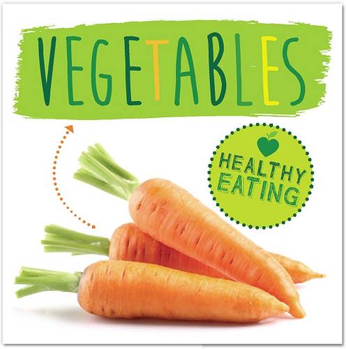 Vegetables - Healthy Eating 3 (Hardback)