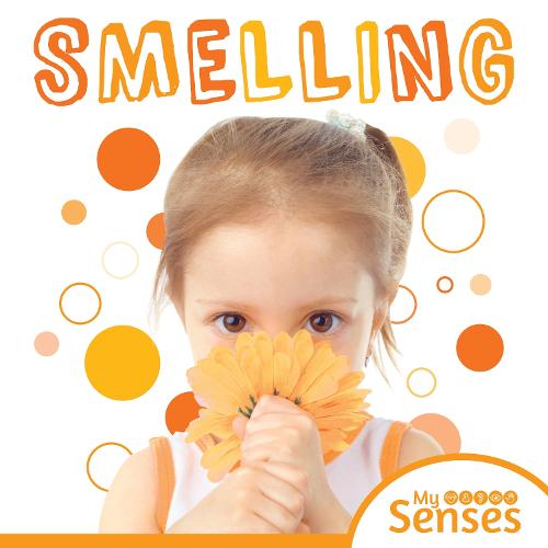 Smelling - My Senses (Hardback)