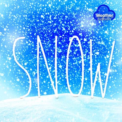 Snow - Weather Explorers (Hardback)
