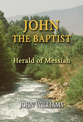 John the Baptist: Herald of Messiah (Paperback)
