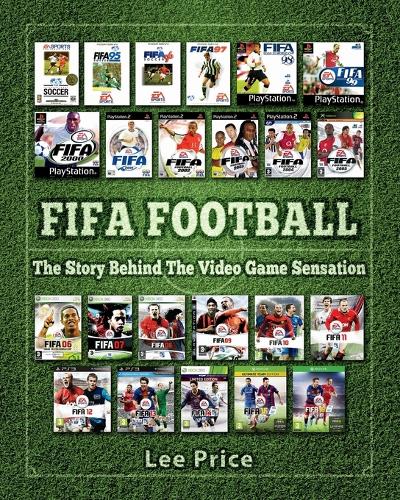 Fifa Football: The Story Behind the Video Game Sensation (Paperback)